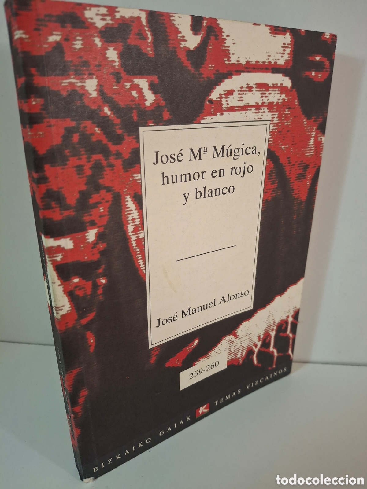 Libros: JOSE M&ordf; MUGICA, HUMOR EN BLANCO Y NEGRO, JOSE MANUEL ALONSO, TEMAS VIZCAINOS 259-260, 1996