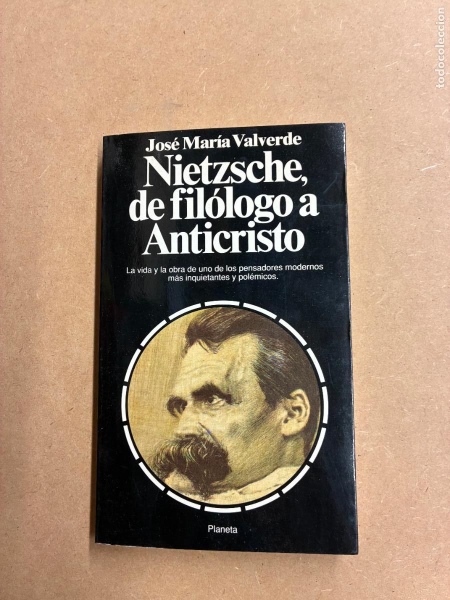 books: NIETZSCHE, DE FIL&Oacute;LOGO A ANTICRISTO. 1&ordf; EDICI&Oacute;N. - JOS&Eacute; MAR&Iacute;A VALVERDE.