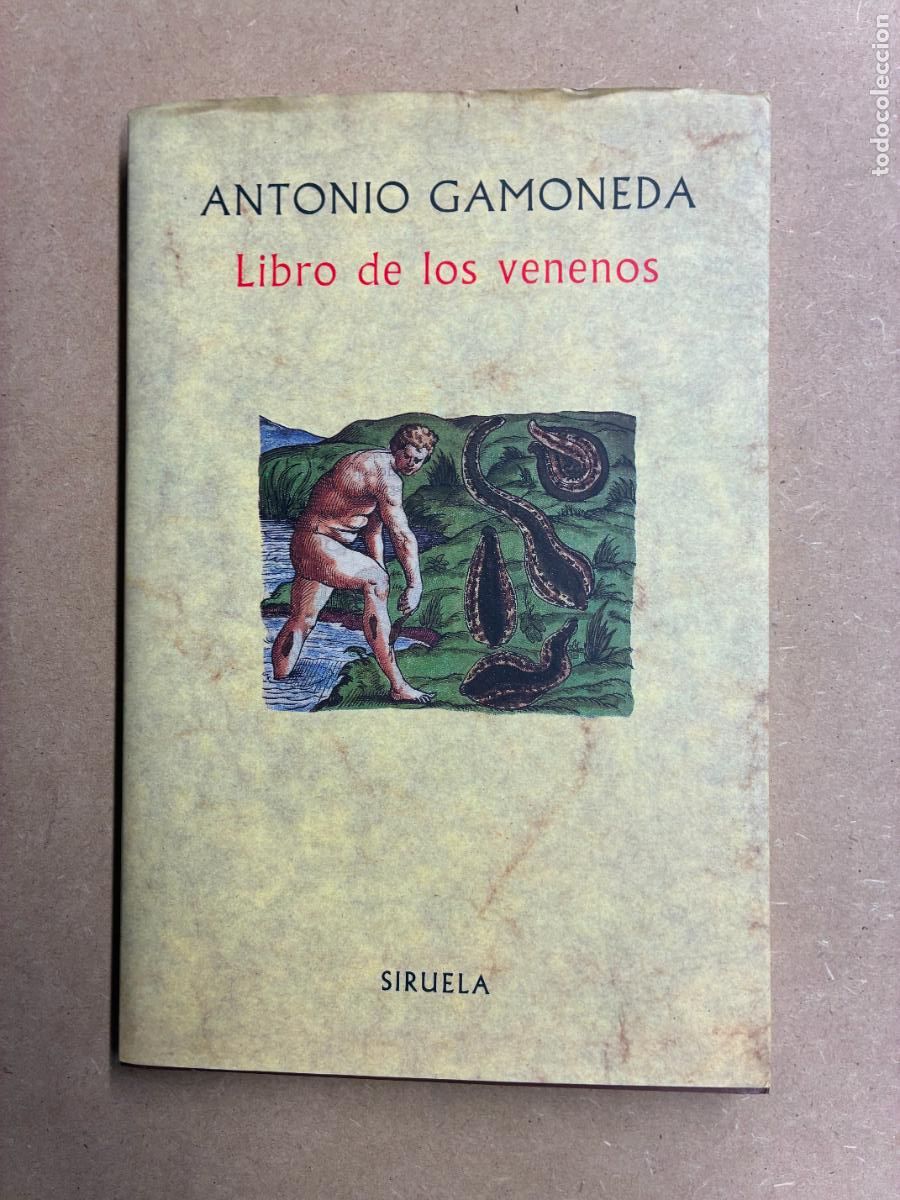 B&uuml;cher: LIBRO DE LOS VENENOS. (DEDICADO A MANUEL LONGARES). - ANTONIO GAMONEDA.