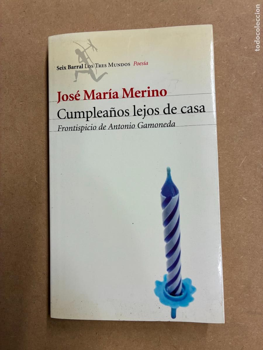 Livres: CUMPLEA&Ntilde;OS LEJOS DE CASA. (DEDICADO A MANUEL LONGARES). - JOS&Eacute; MAR&Iacute;A MERINO.