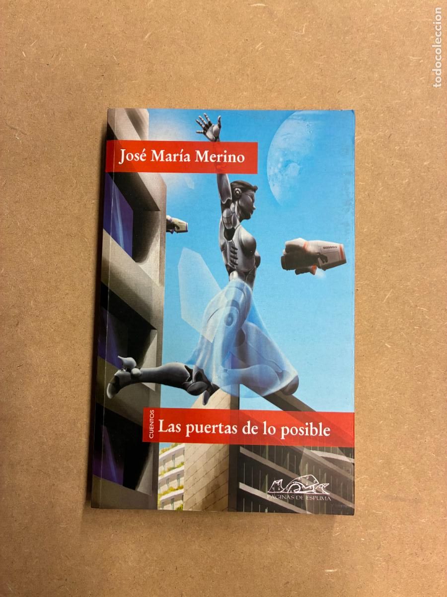 Livres: LAS PUERTAS DE LO POSIBLE. CUENTOS. (DEDICADO A MANUEL LONGARES). - JOS&Eacute; MAR&Iacute;A MERINO.