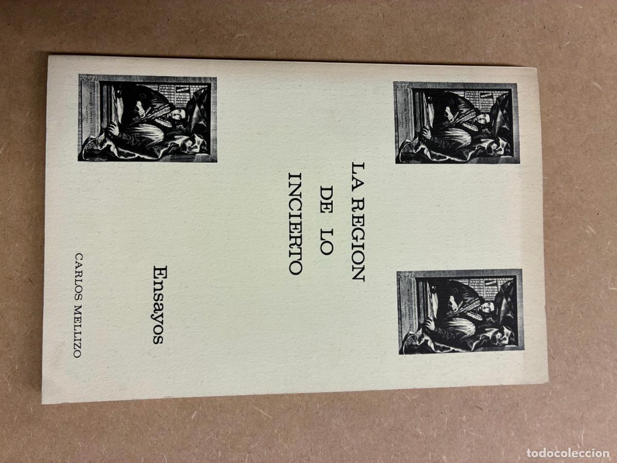 Libros: LA REGI&Oacute;N DE LO INCIERTO. ENSAYOS. (DEDICADO A MANUEL LONGARES). - CARLOS MELLIZO.