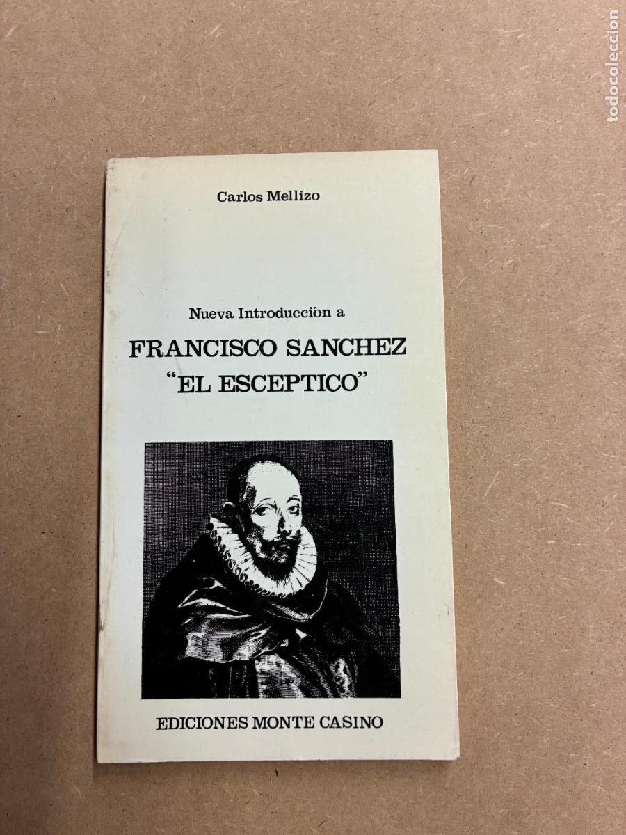Livres: FRANCISCO S&Aacute;NCHEZ EL ESCEPTICO. (DEDICADO A MANUEL LONGARES). - CARLOS MELLIZO.