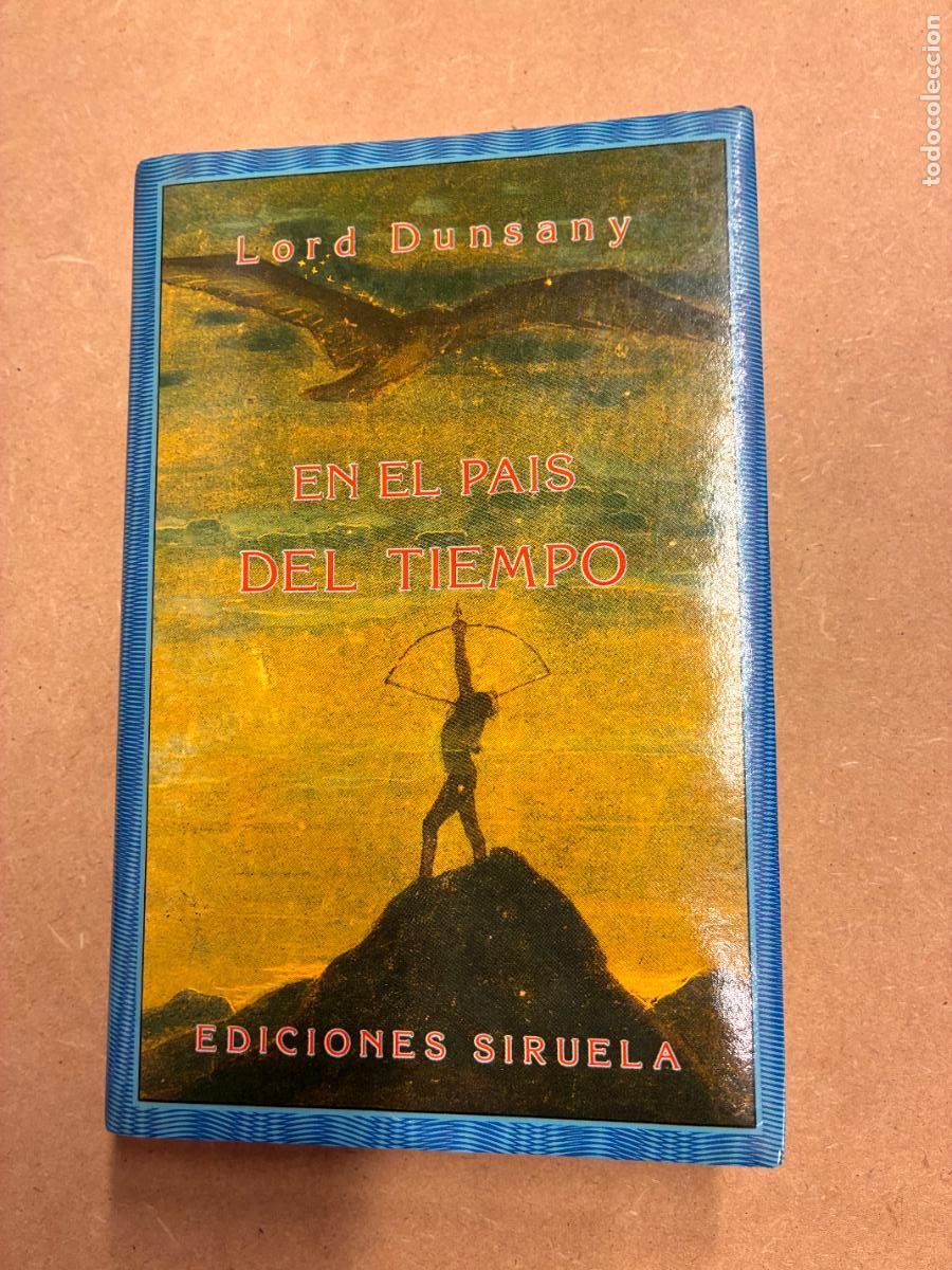 Livres: EN EL PA&Iacute;S DEL TIEMPO. - LORD DUNSANY.