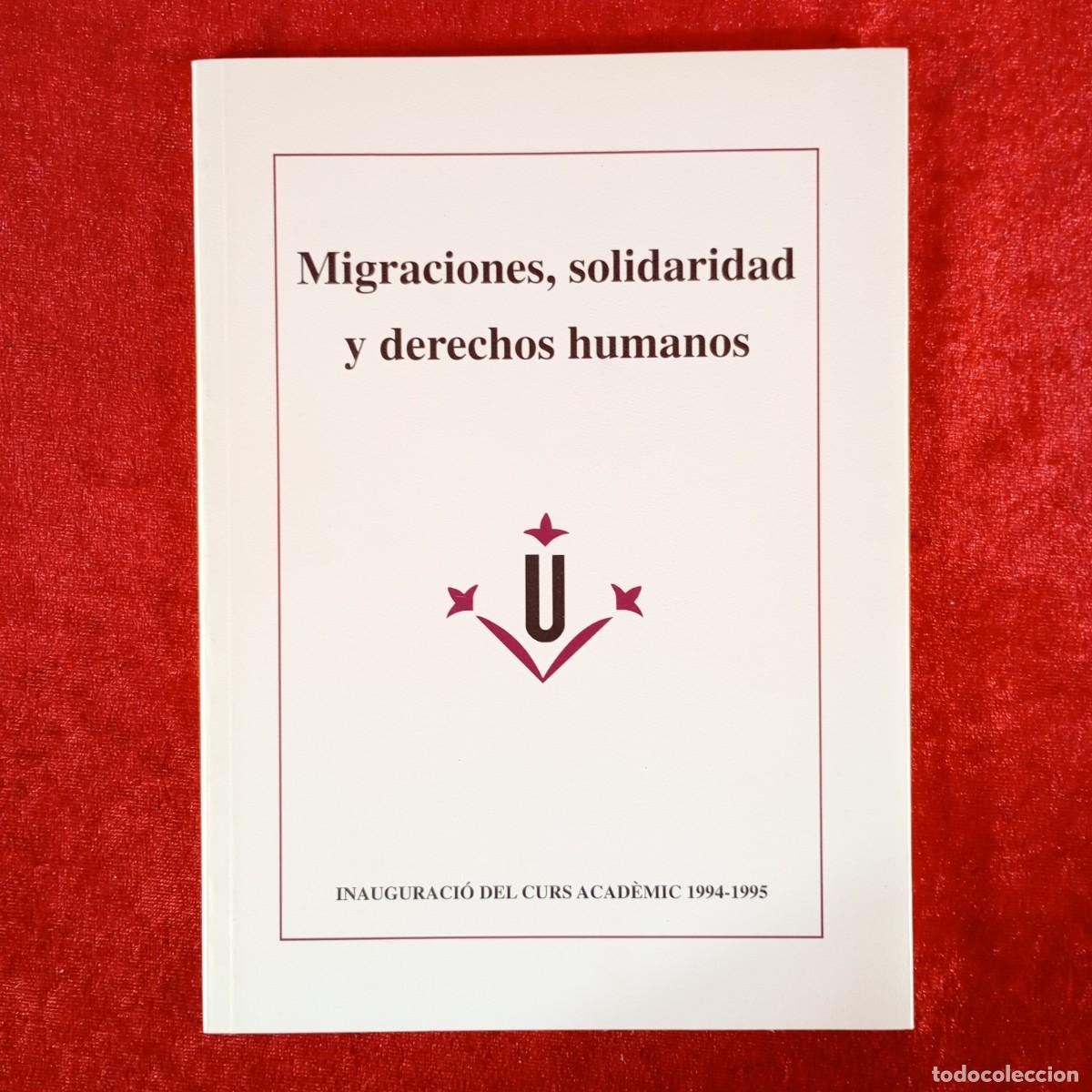 Libros: MIGRACIONES, SOLIDARIDAD Y DERECHOS HUMANOS - INAUGURACI&Oacute; DEL CURS ACAD&Egrave;MIC 1994-1995 / 993