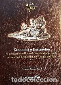Libros: ECONOM&Iacute;A E ILUSTRACI&Oacute;N: El pensamiento ilustrado en las Memorias de la Sociedad Econ&oacute;mica de Amiga d