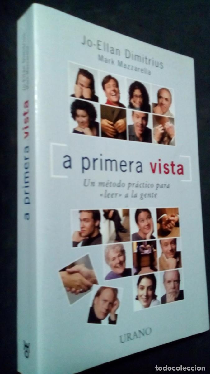 Libros: A PRIMERA VISTA ,Un metodo practico para &rdquo;leer&rdquo; a la gente Jo-Ellan Dimitrius, Mark Mazzarella-NUEVO