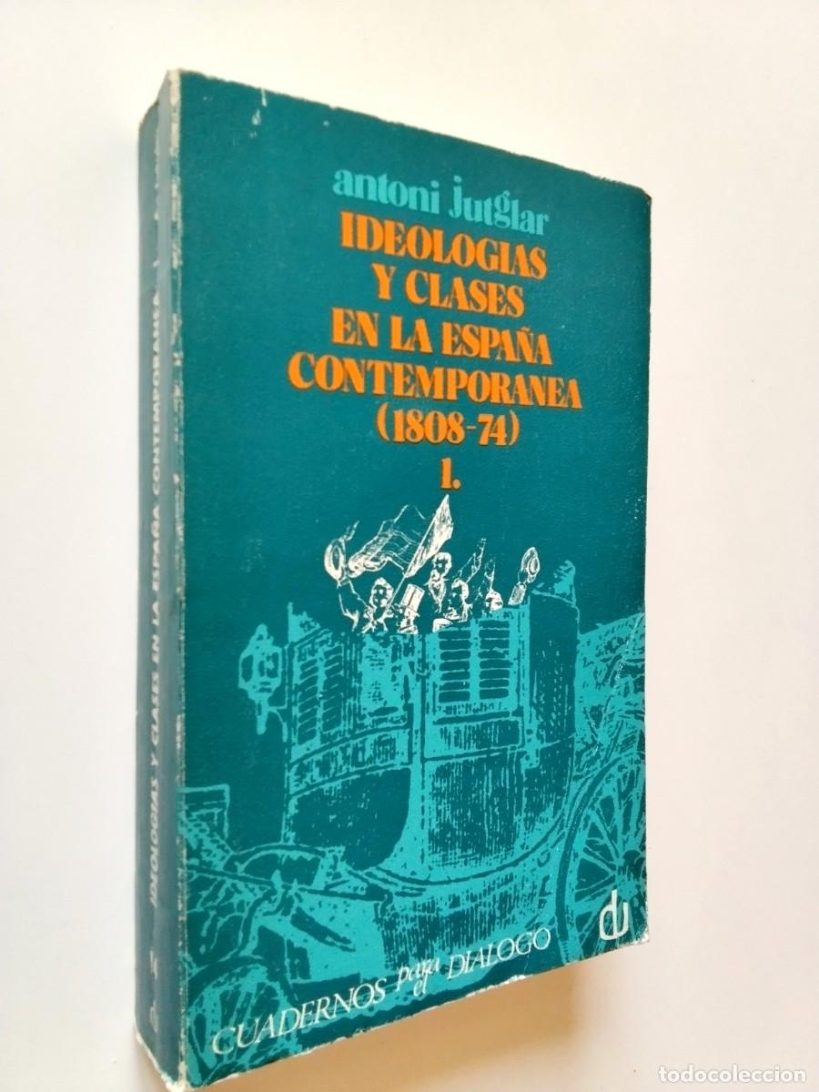 B&uuml;cher: Antoni Jutglar - Ideolog&iacute;as y clases en la Espa&ntilde;a contempor&aacute;nea (1808-1874). Tomo I. Aproximaci&oacute;n a