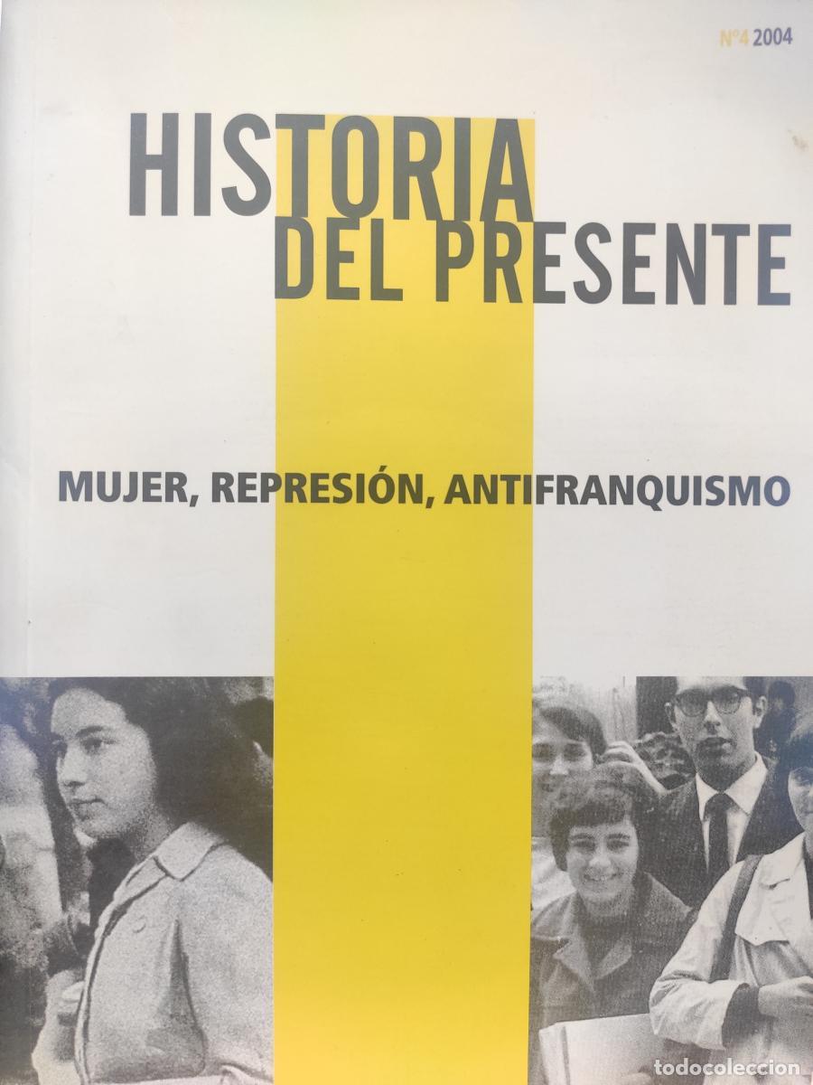 Libros: HISTORIA DEL PRESENTE. Mujer, represi&oacute;n, antifranquismo. - Ad&oacute;n Mateos (Director).