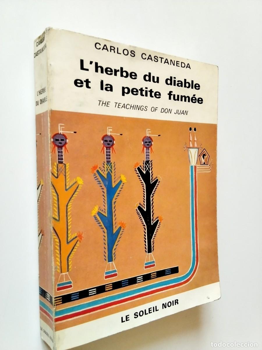 B&uuml;cher: Carlos Castaneda - L'herbe du diable et la petite fum&eacute;e. Une voie yaqui de la connaissance. The Teac