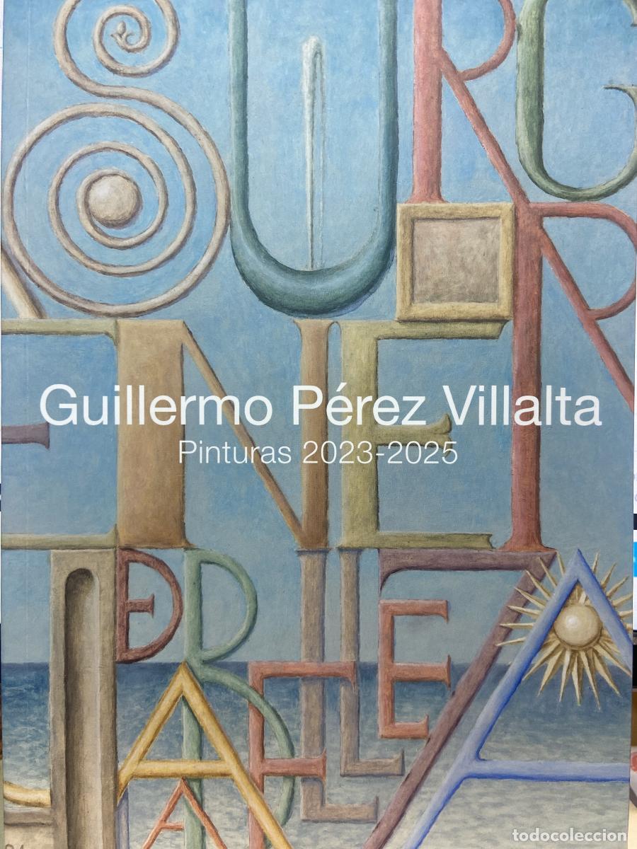 Libros: PINTURAS 2023-2025 - Guillermo P&eacute;rez Villalta