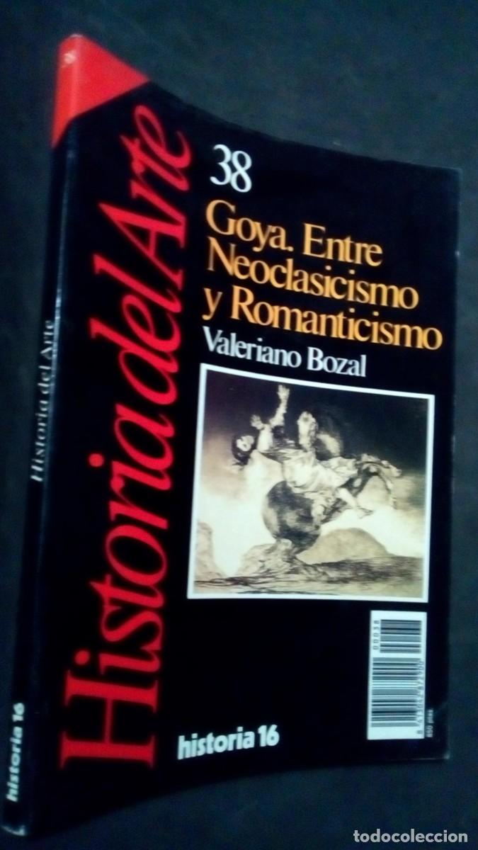 Libros: Historia del arte Historia 16, n&ordm; 38: Goya : Entre neoclasicismo y romanticismo.- Bozal, Valeriano