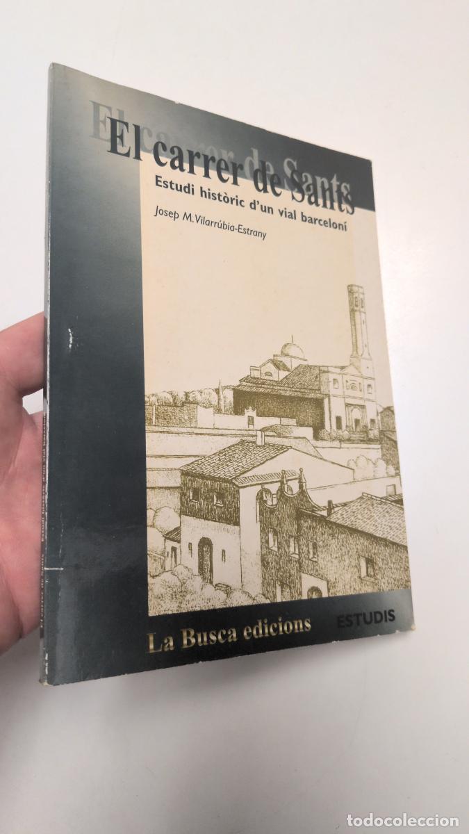 Libros: El carrer de Sants. Estudi hist&ograve;ric d'un vial barcelon&iacute; - Josep M. Vilarr&uacute;bias Estrany