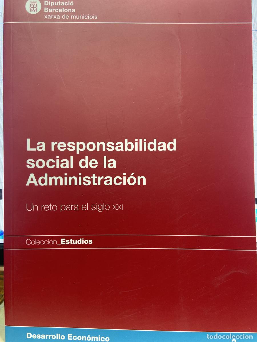 Libros: La responsabilidad social de la administraci&oacute;n. Un reto para el siglo XXI - VV.AA.
