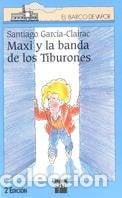 Libros: Maxi y la banda de los tiburones - Garc&iacute;a-Clairac, Santiago