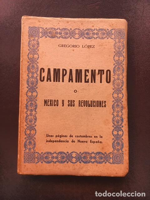 Libros: Gregorio L&oacute;pez - Campamento o Mexico y sus revoluciones. Unas p&aacute;ginas de costumbres en la independen