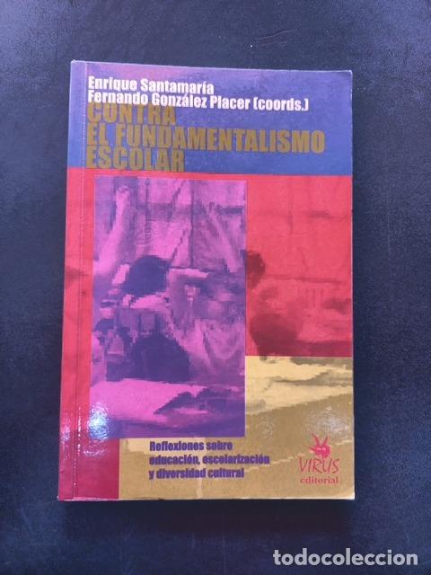Libros: Enrique Santamar&iacute;a; Fernando Gonz&aacute;lez Placer (coords.) - Contra el fundamentalismo escolar. Reflexio