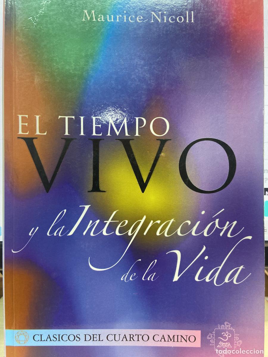 Libros: EL TIEMPO VIVO Y LA INTEGRACI&Oacute;N DE LA VIDA. - MAURICE NICOLL