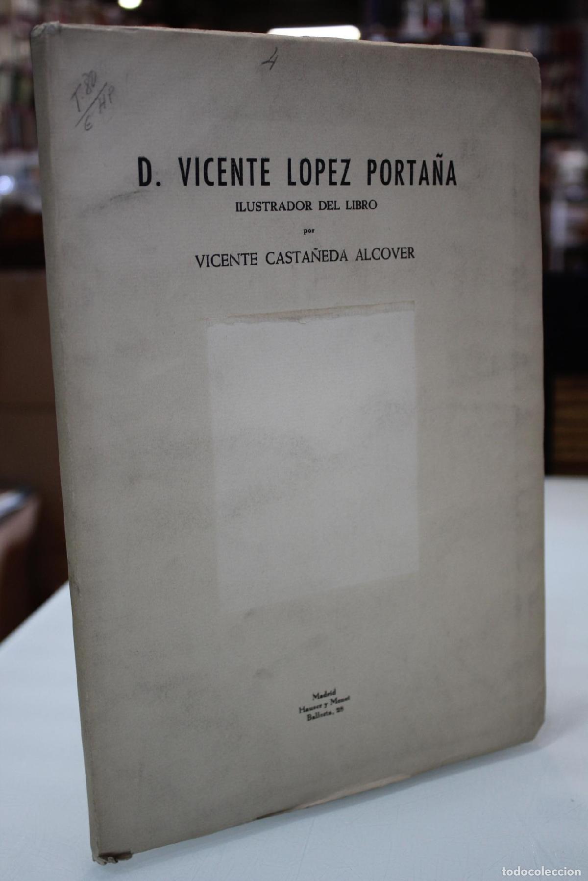 Libros: D. Vicente L&oacute;pez Porta&ntilde;a. Ilustrador del libro. Notas bibliogr&aacute;ficas art&iacute;sticas. - Casta&ntilde;eda Alcover