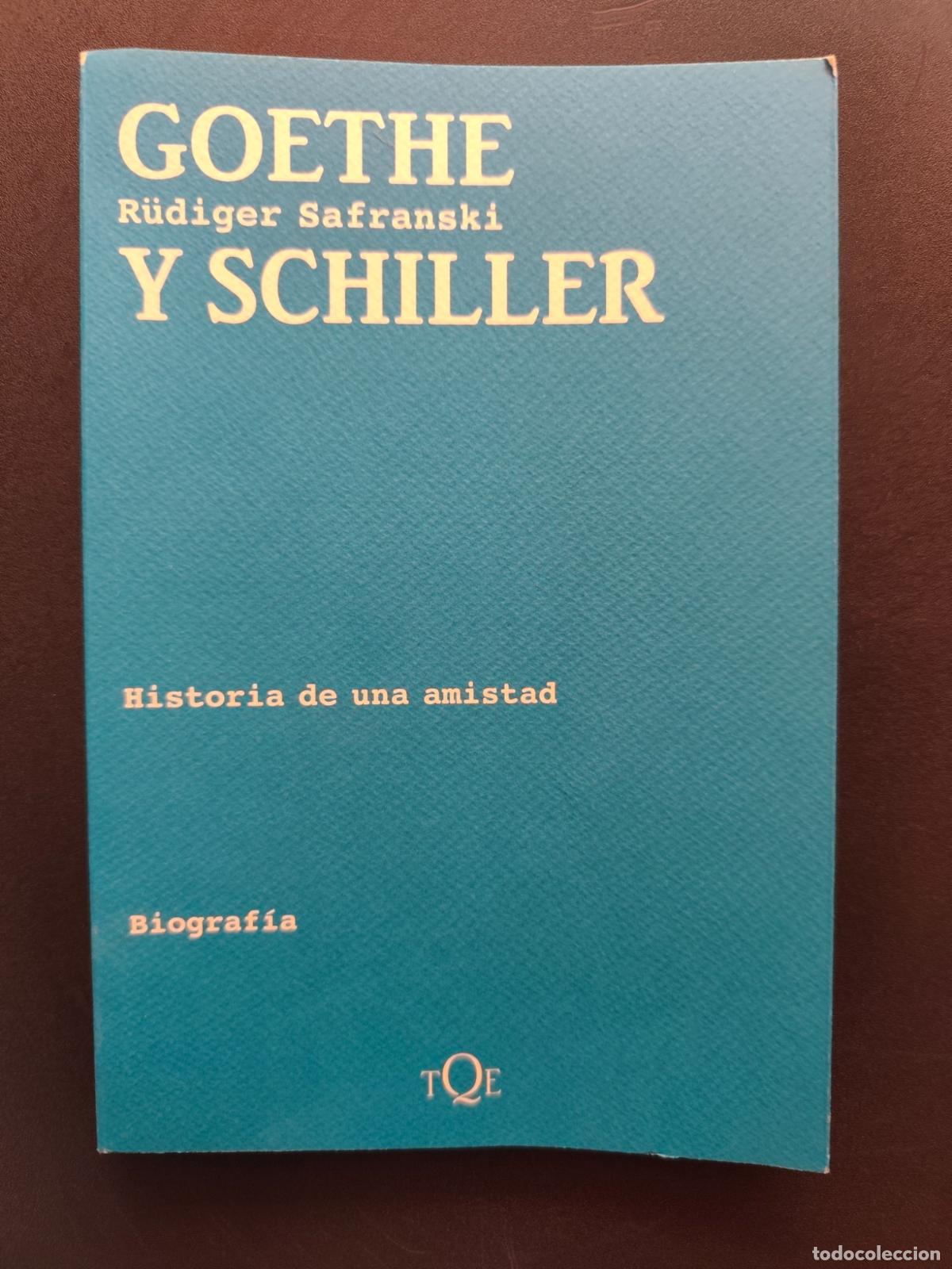 Libros: R&uuml;diger Safranski - Goethe y Schiller. Historia de una amistad