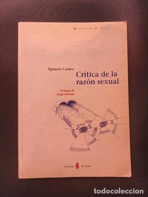 Libros: Ignacio Castro; Jorge Alem&aacute;n, prol. - Cr&iacute;tica de la raz&oacute;n sexual