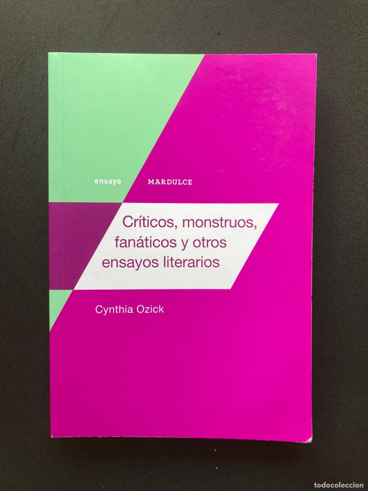 Libros: Cynthia Ozick - Cr&iacute;ticos, monstruos, fan&aacute;ticos y otros ensayos literarios