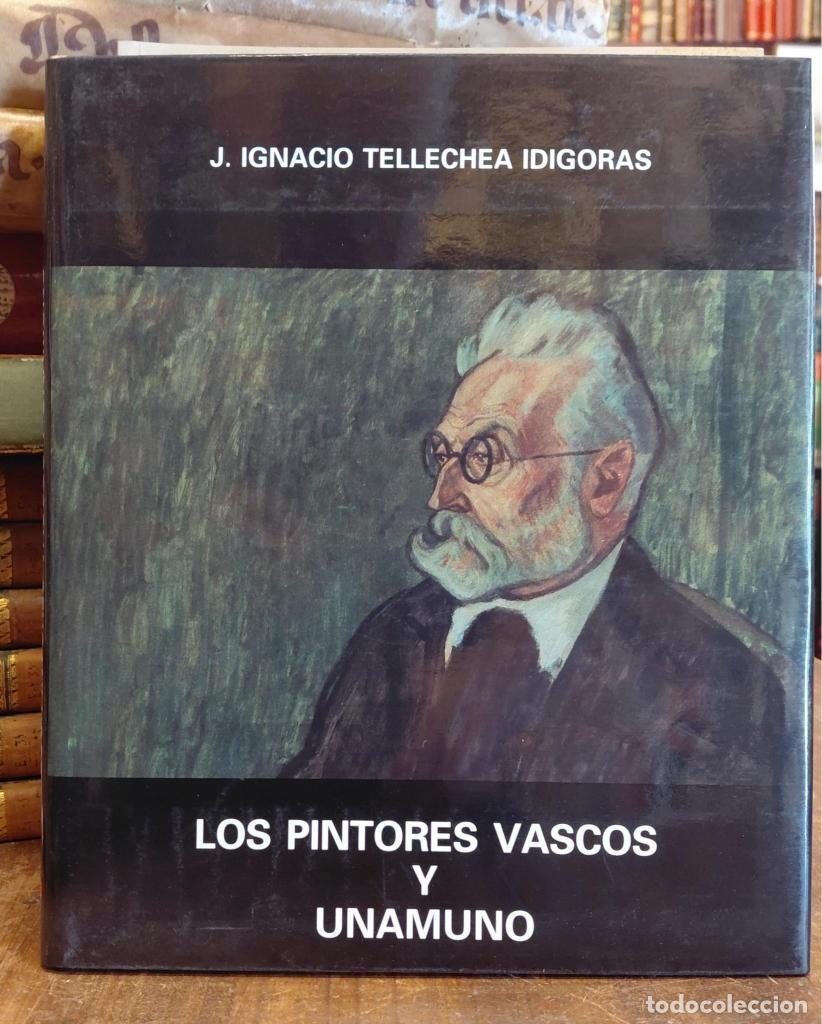 Libros: LOS PINTORES VASCOS Y UNAMUNO. - TELLECHEAS IDIGORAS, Jose Ignacio.