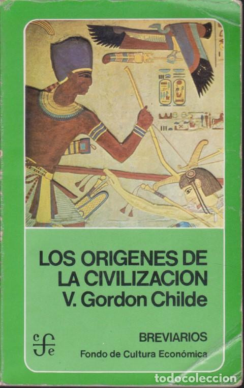 B&uuml;cher: LOS OR&Iacute;GENES DE LA CIVILIZACI&Oacute;N - V. GORDON CHILDE