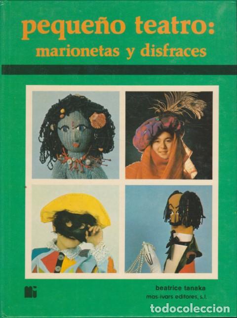 Libri di seconda mano: PEQUE&Ntilde;O TEATRO: MARIONETAS Y DISFRACES - BEATRICE TANAKA