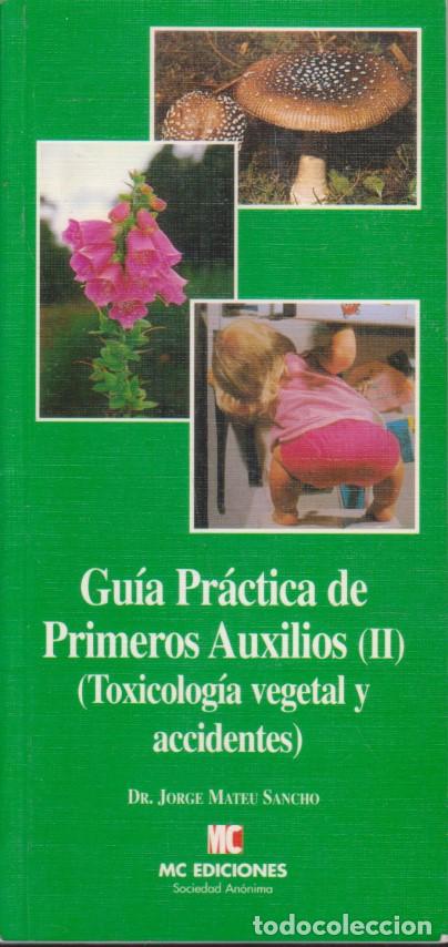 Livros em segunda m&atilde;o: GU&Iacute;A PR&Aacute;CTICA DE PRIMEROS AUXILIOS. II. TOXICOLOG&Iacute;A VEGETAL Y ACCIDENTES - JORGE MATEU SANCHO