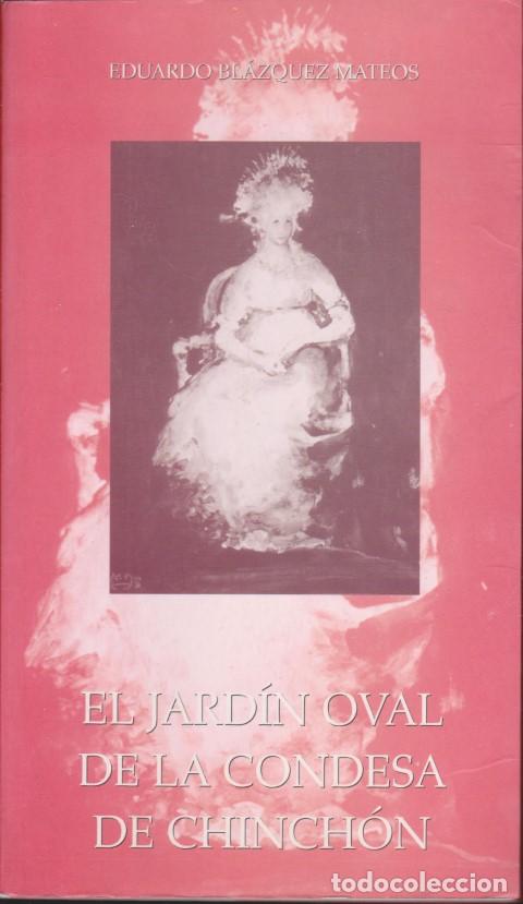 Livros em segunda m&atilde;o: EL JARD&Iacute;N OVAL DE LA CONDESA DE CHINCH&Oacute;N - EDUARDO BL&Aacute;ZQUEZ MATEOS