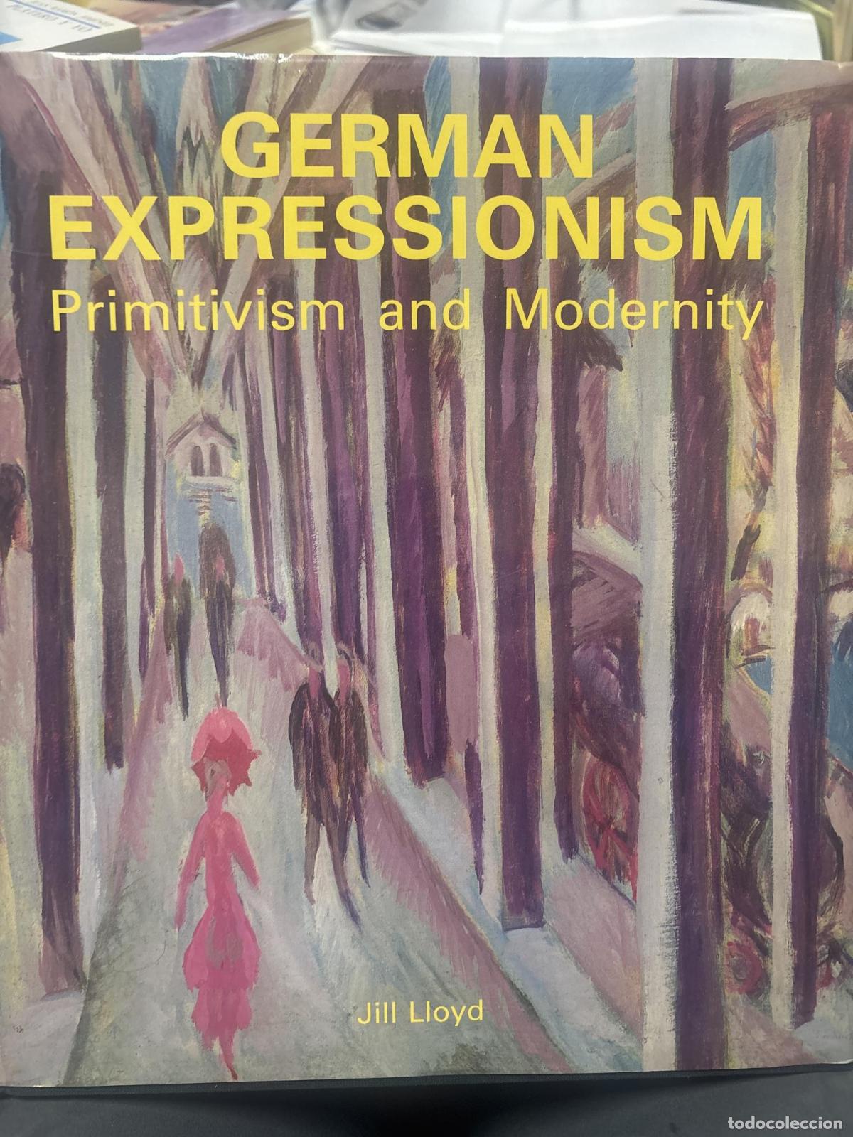 Libros: German Expressionism: Primitivism and Modernity - Lloyd, Jill Jill Lloyd