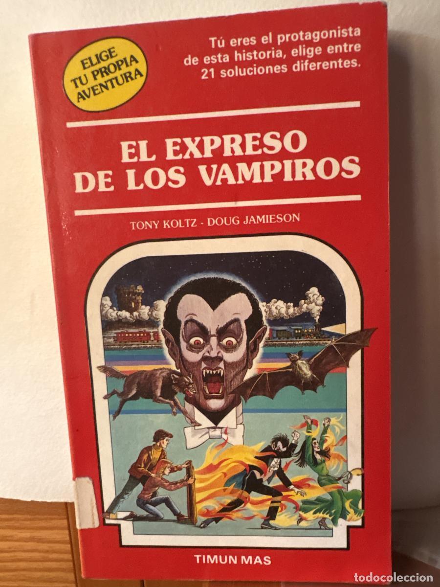 Libros: ELIGE TU PROPIA AVENTURA. EL EXPRESO DE LOS VAMPIROS - Tony Koltz-DOUGH JAMIESON TDK269
