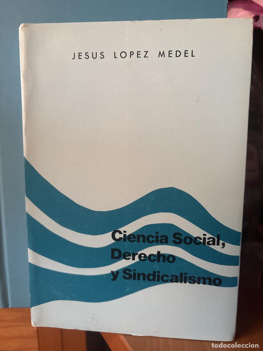 books: Ciencia social, derecho y sindicalismo - Jes&uacute;s L&oacute;pez Medel TDK269
