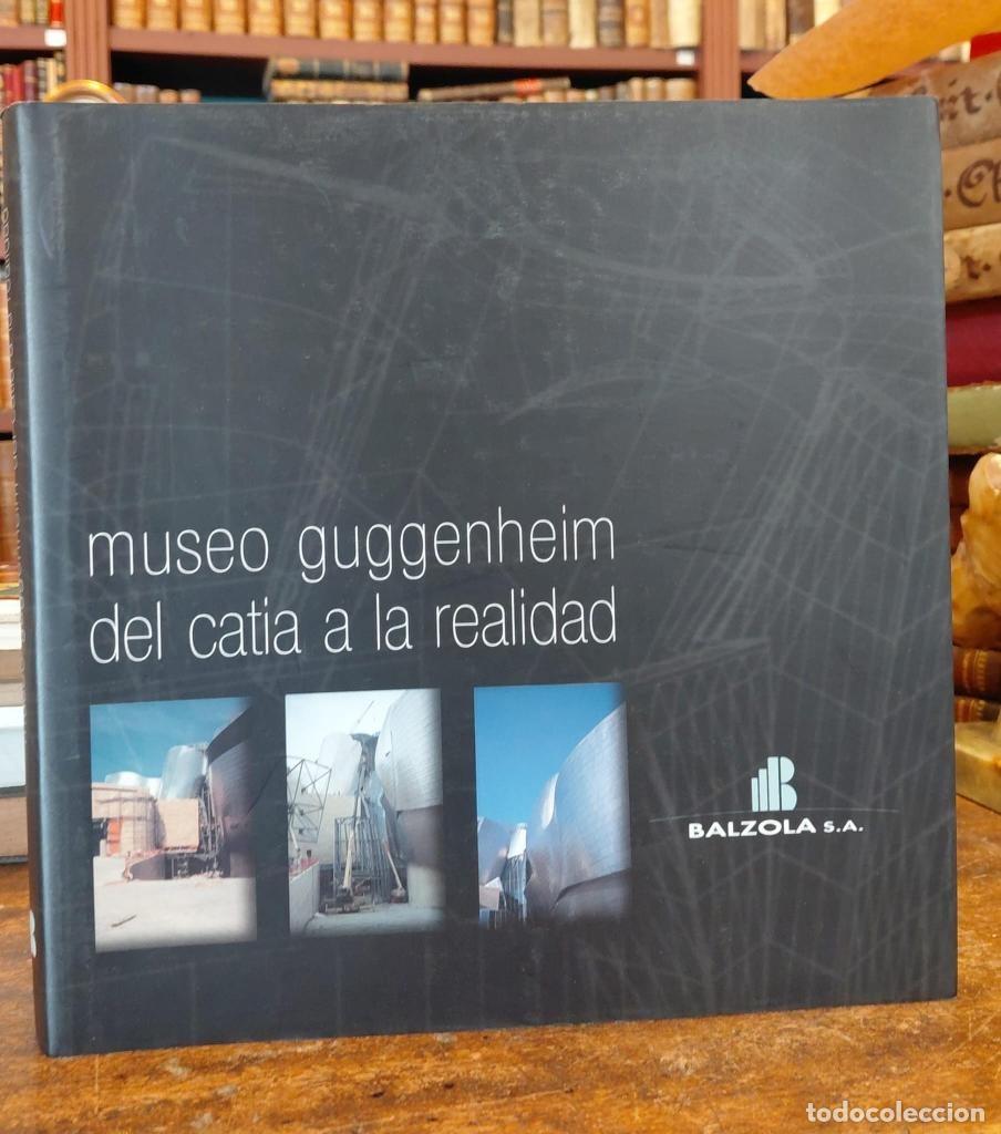 Libros: MUSEO GUGGENHEIM DEL CATIA A LA REALIDAD - QUINDOS, Carlos.