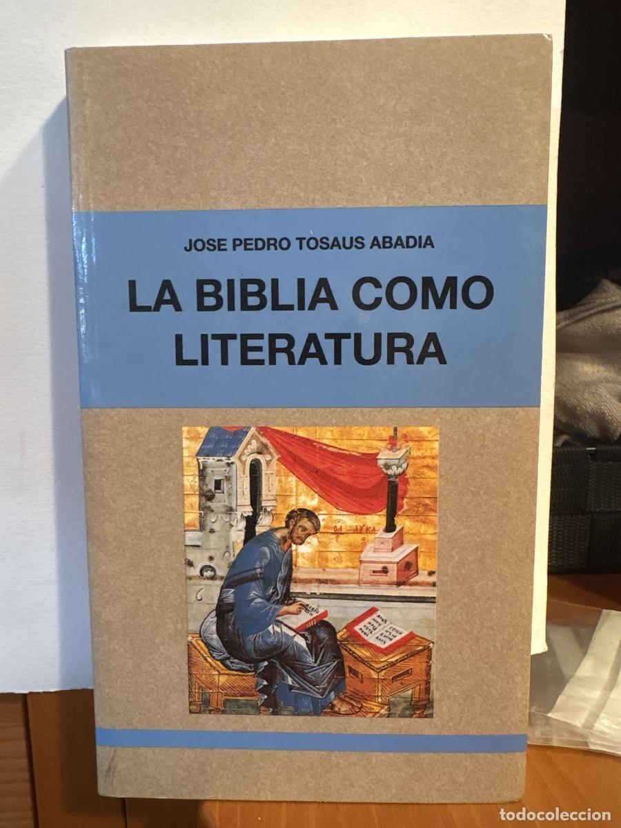 Libri di seconda mano: La Biblia como literatura - Jos&eacute; Pedro Tosaus Abad&iacute;aTDK279