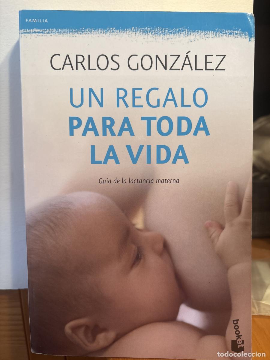Libros: Un regalo para toda la vida. GUIA DE LACTANCIA MATERNA - Carlos Gonz&aacute;lez TDK279