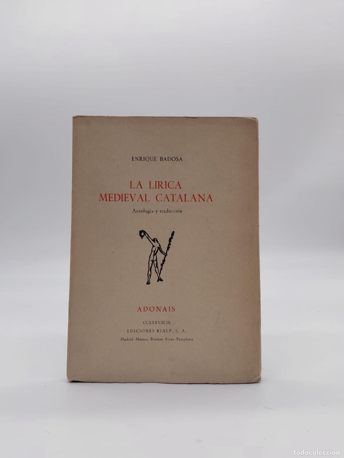 Libros: BADOSA, Enrique. - La l&iacute;rica medieval catalana. Antolog&iacute;a y traducci&oacute;n.