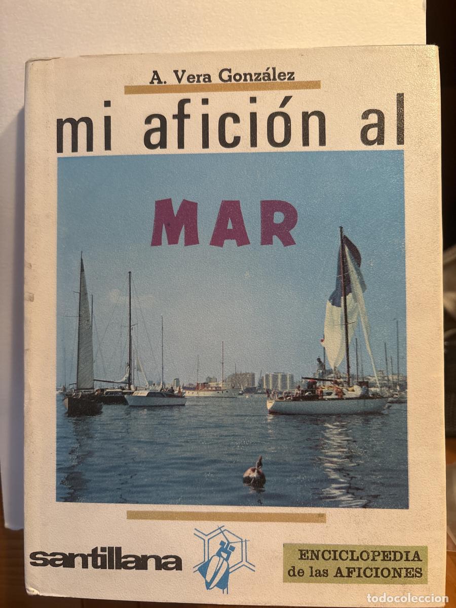 Libros: MI AFICION AL MAR - A. VERA GONZALEZ. CAPITAN DE CORBETA TDK310