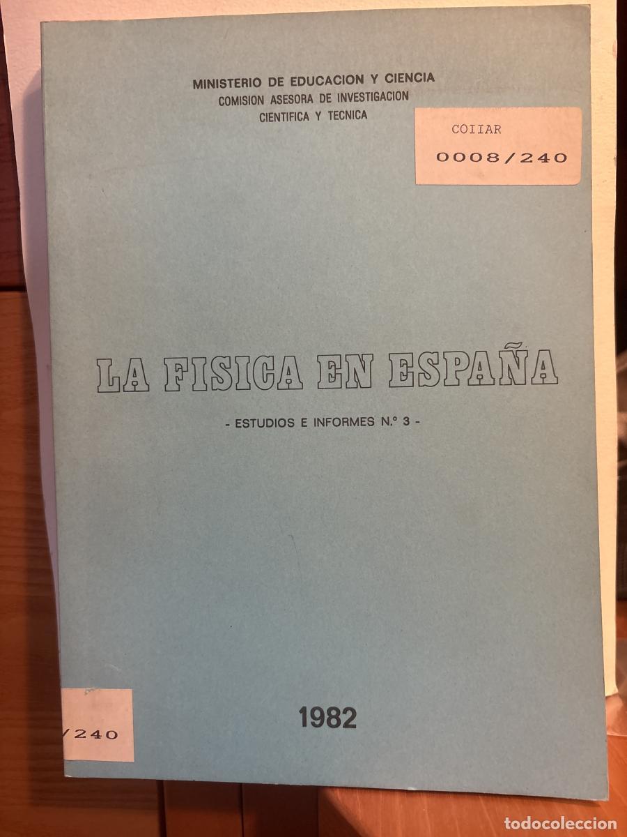 Libros: La f&iacute;sica en Espa&ntilde;a. ESTUDIOS E INFORMES N&ordm;3. A&Ntilde;O 1982 - J. L. de Segovia TDK310