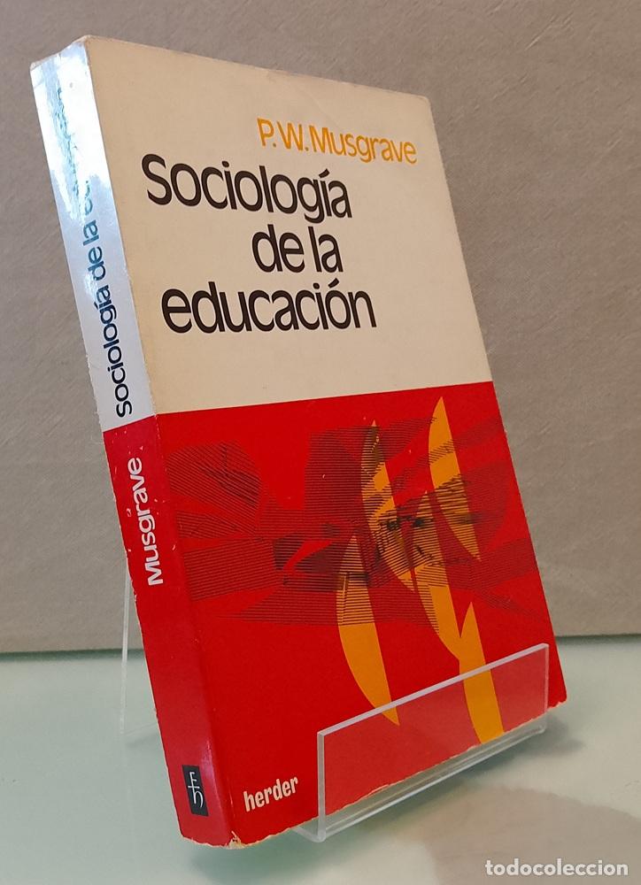 Libros: Sociolog&iacute;a de la educaci&oacute;n - P. W. Musgrave