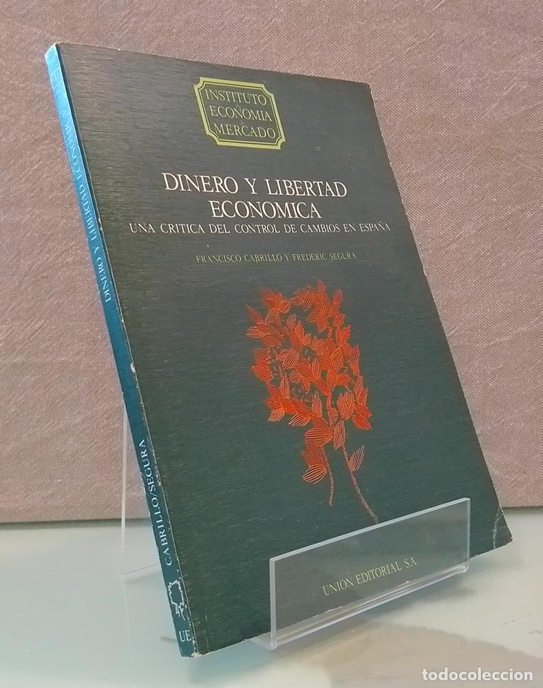 Libros: Dinero y libertad econ&oacute;mica. Una cr&iacute;tica del control de cambios en Espa&ntilde;a - Francisco Carrillo y Fre