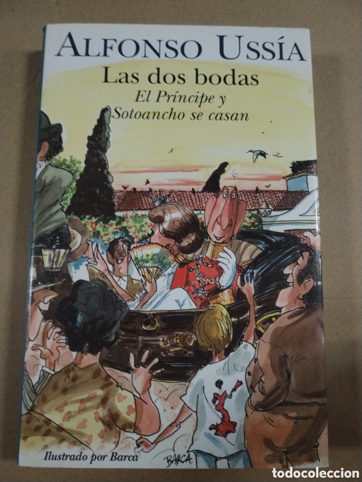 Livres: LAS DOS BODAS: EL PRINCIPE Y SOTOANCHO SE CASAN. Alfonso Uss&iacute;a