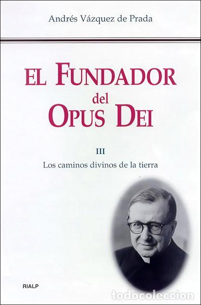 Livros em segunda m&atilde;o: El Fundador del Opus Dei. III. Los caminos divinos de la tierra- 9788432134623
