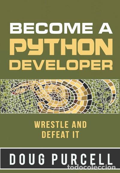 Libros: Become a Python Developer: Wrestle and Defeat It- 9780997326291
