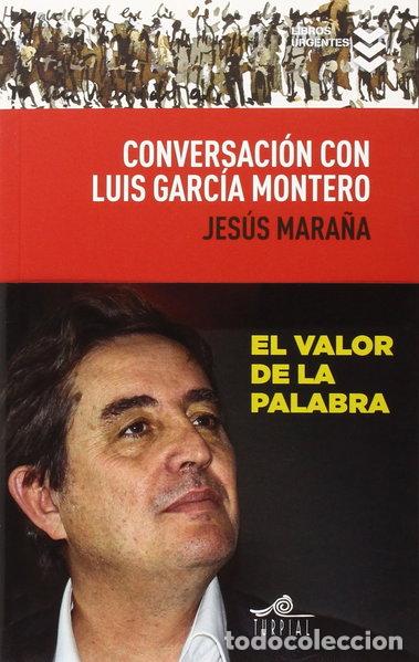 B&uuml;cher: Conversaci&oacute;n con Luis Garc&iacute;a Montero- 9788495157836
