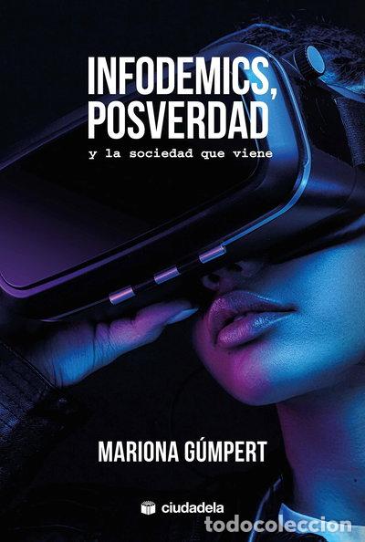 Libros: Infodemics, posverdad y la sociedad que viene- 9788415436577
