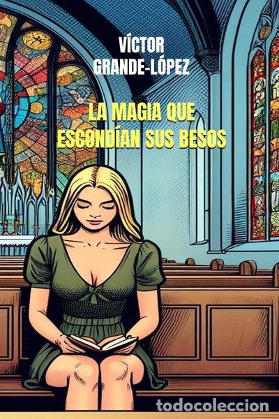 Livros em segunda m&atilde;o: La magia que escond&iacute;an sus besos- 9798336948202