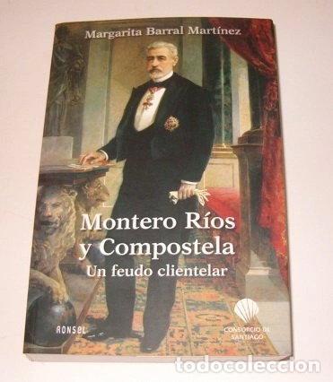 Libros: Montero R&iacute;os y Compostela: Un feudo clientelar- 9788485340088