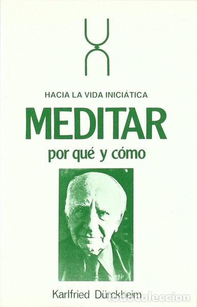 Libros: Meditar. Por qu&eacute; y c&oacute;mo- 9788427113060